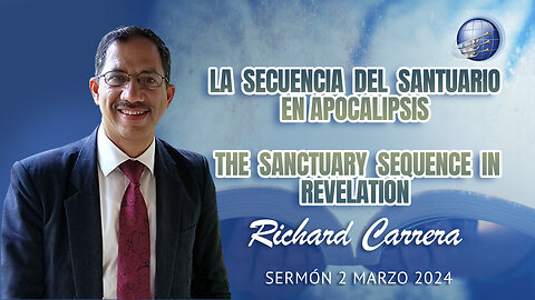 Richard Carrera: La secuencia del Santuario en Apocalipsis / the Sanctuary sequence in Revelation