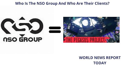Who Is The NSO Group And Who Are Their Clients?