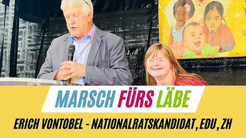 Erich Vontobel, NR-Kandidat, EDU ZH | Babyklappen, Abtreibung bei Trisomie 21| Marsch fürs Läbe 2023