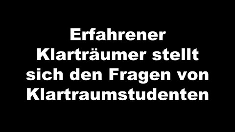 Fragen an einen Klarträumer