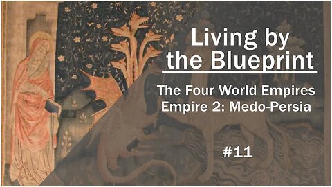 Prophecy Class 11: The Four World Empires - Empire 2: Medo-Persia