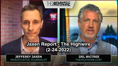 THE JAXEN REPORT - The Highwire (2-24-22)