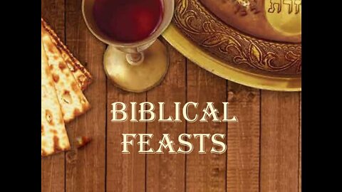 FBC Bible Study 4.6.22 Biblical Feasts