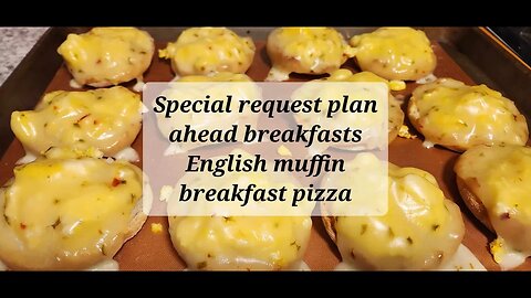 Special request make ahead breakfasts English muffin breakfast pizza