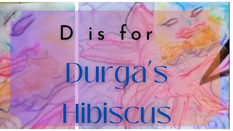 D is for Durga's Hibiscus #alphabetsuperset #struthless #intuitiveart