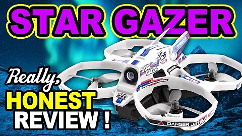 Star Gazer - Best fpv drone? - The Really HONEST REVIEW 🏆