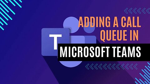 Effortlessly Add Call Queues in Microsoft Teams Admin Center