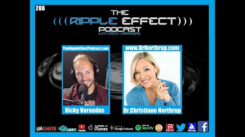 The Ripple Effect Podcast #286 (Dr.Christiane Northrup | From Oprah, & Dr.Oz, To Exposing The Elite)