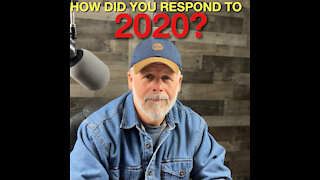 How Did You Respond To 2020?