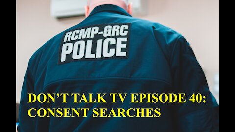 Don't Talk TV Episode 40: Consent Searches