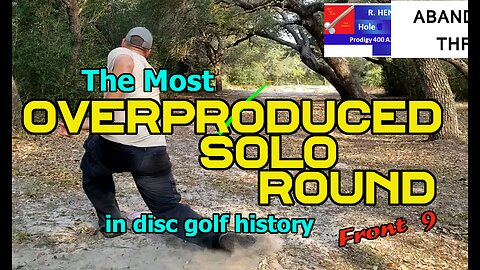 The Most Overproduced Solo Round in Disc Golf (Front 9)