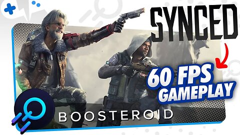 SYNCED on BOOSTEROID | 1080p 60FPS Cloud Gaming