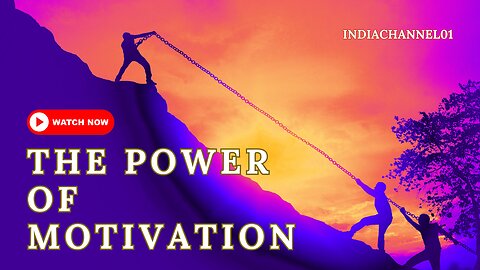 The Power of Motivation: Tips to Keep You Going Towards Success.