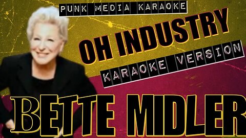 Bette Midler - Oh Industry (Karaoke Version) Instrumental - PMK