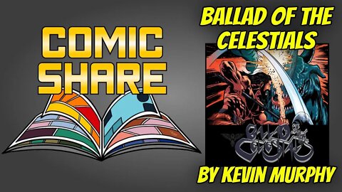 Comic Share #2 Featuring Ballad of the Celestials