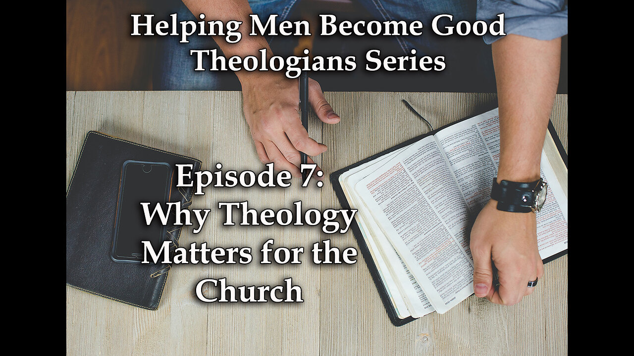 Why Theology Matters For The Church