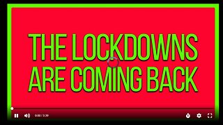 The Lockdowns Are Coming Back