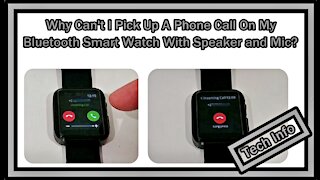 Why Can't I Pick Up A Phone Call On My Bluetooth Smart Watch With Speaker and Microphone?