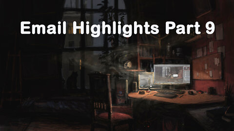 Email Highlights Part 9