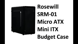 Rosewill SRM-01micro atx mini ITX budget computer case review