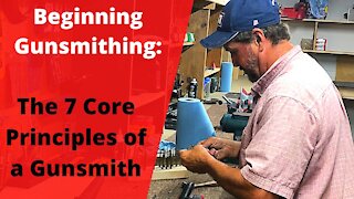 The 7 Core Principles of Gunsmithing