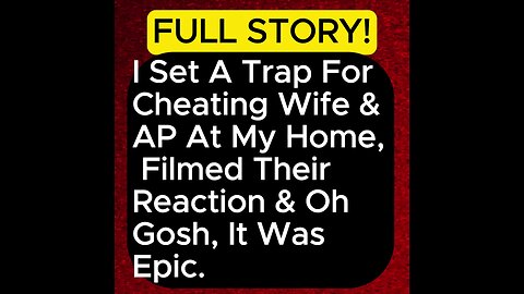 I Set A Trap For Cheating Wife & AP At My Home & Filmed Their Reaction #cheaters #storytime
