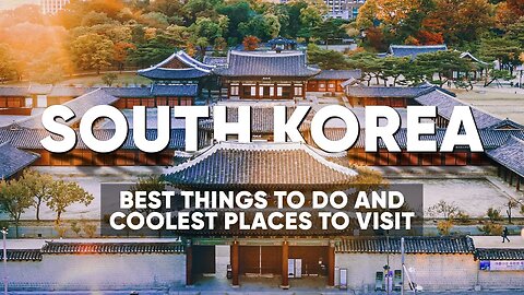 Exploring Seoul, South Korea: 10 Best Things To Do and Coolest Places to Visit