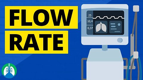 Flow Rate (Medical Definition) | Ventilator Settings