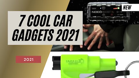 7 Cool Car Gadgets in 2021 || 7CoolGadgets by Fabrizio