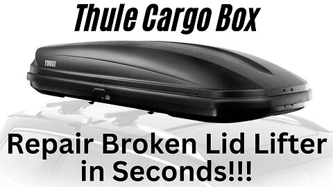 Repair Thule Cargo Box / Car Top Carrier Lid Lifter