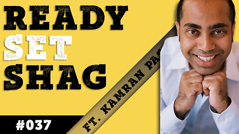 Ready, Set, Shag - Ep. #037 feat. Kamran Pasha