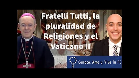 🌿Fratelli Tutti 🌎Pluralidad Religiones😱 Concilio Vaticano II 📽Entrevista Monseñor Schneider Parte I