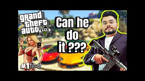 INDIAN LAWYER PLAYS GTA 5 FOR THE FIRST TIME : GTA 5 GAMEPLAY MISSION 1