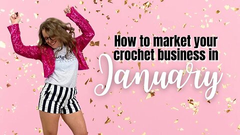 How To Set Your Crochet Business Up For Success In January 2021