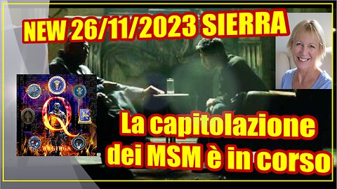 NEW 26/11/2023 SIERRA La capitolazione dei MSM è in corso