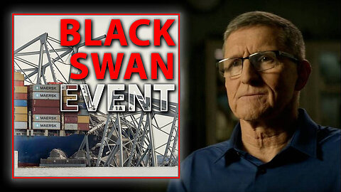 Bombshell: General Flynn Calls Baltimore Barge Disaster A Black Swan Event!