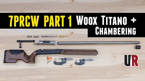 7PRCW Build Part 1: Woox Titano Chassis and Barrel Chambering