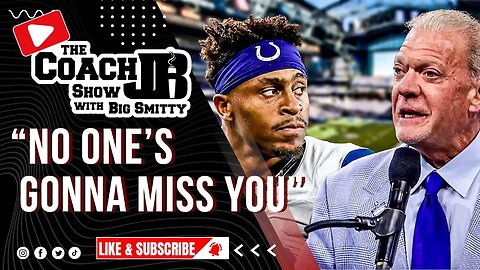 JONATHAN TAYLOR WANTS OUT OF INDY? | JIM IRSAY SAYS BYE BYE! | THE COACH JB SHOW WITH BIG SMITTY