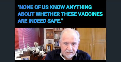 "None of us Know Anything About Whether These Vaccines Are Safe"
