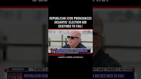 Republican Icon Pronounces DeSantis' Election Bid Destined to Fail!
