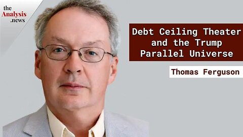 Debt Ceiling Theater and the Trump Parallel Universe