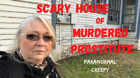 Explored Scary House of Murdered Prostitute