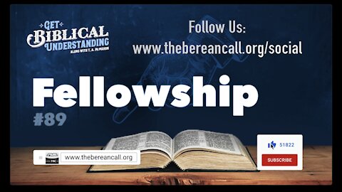 Get Biblical Understanding #89 - Fellowship
