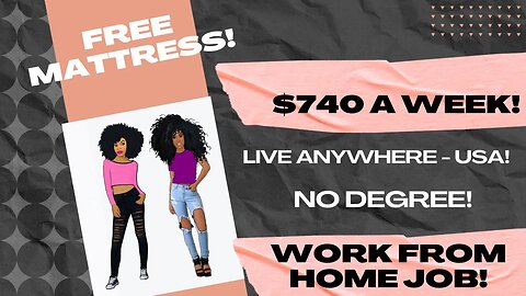 FREE MATTRESS! $740 A Week Live Anywhere USA No Degree Work From Home Job Online Job WFH Job