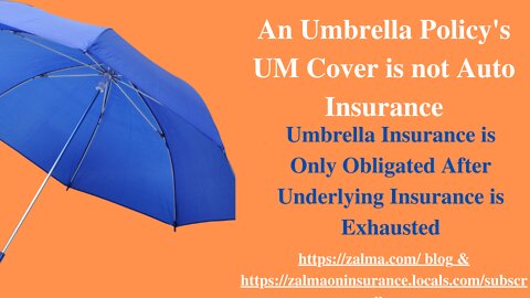 An Umbrella Policy's UM Cover is not Auto Insurance