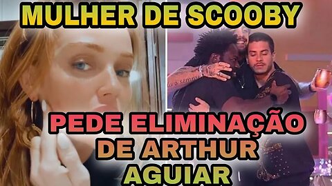 COVARDE! Mulher de Scooby manda Indireta Para Arthur Aguiar " Fujam" #bbb22 #arthuraguiar #forajessi