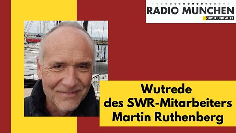"Kampfbegriffe salonfähig gemacht" - die Wutrede des SWR - Mitarbeiters Martin Ruthenberg