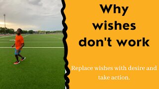 Why you should stop wishing