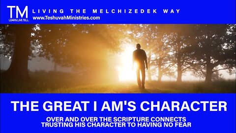 The Great I AM - 21 | No Fear for Yah's Covenant People | The Melchizedek Way