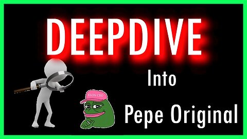 DEEPDIVE into Pepe Original Version Fair Launch Presale!